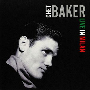 Live In Milan by Chet Baker