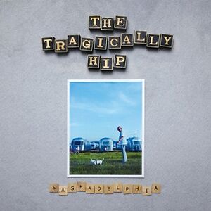 Saskadelphia - Silver Coloured Vinyl by The Tragically Hip