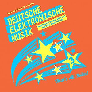 Deutsche Elektronische Musik 3 (Experimental German Rock and Electronic Music 1971-81) by Various
