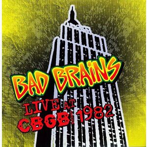 Live At CBGB 1982 by Bad Brains