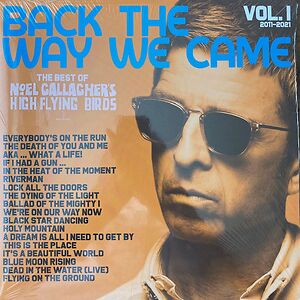 Back The Way We Came: Vol. 1 (2011 - 2021) by Noel Gallagher's High Flying Birds