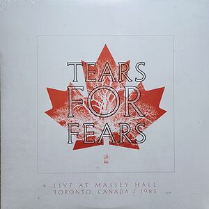 Live At Massey Hall Toronto, Canada / 1985 by Tears For Fears