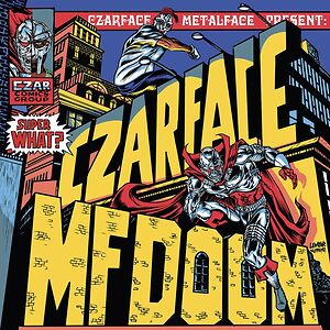Super What? by MF DOOM / Czarface