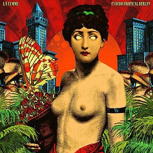Psycho Tropical Berlin by La Femme