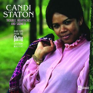 Trouble, Heartaches And Sadness by Candi Staton