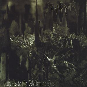 Anthems To The Welkin At Dusk by Emperor