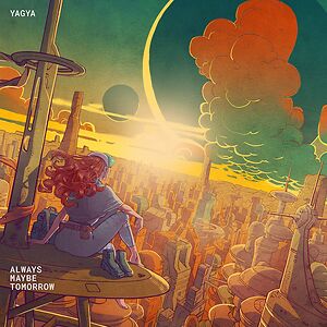 Always Maybe Tomorrow by Yagya