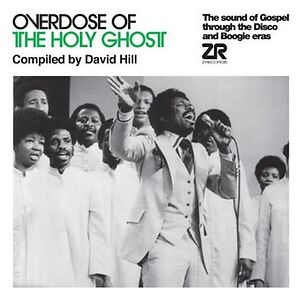 Overdose Of The Holy Ghost (The Sound Of Gospel Through The Disco And Boogie Eras) by Various