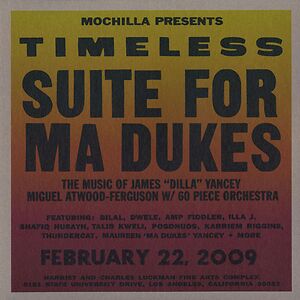 Mochilla Presents Timeless: Suite For Ma Dukes - The Music Of James "J Dilla" Yancey by Miguel Atwood-Ferguson