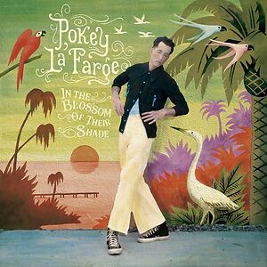 In The Blossom Of Their Shade - Indie Only Orange vinyl by Pokey LaFarge