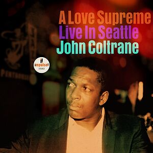 A Love Supreme: Live In Seattle by John Coltrane
