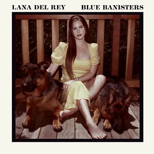 Blue Banisters by Lana Del Rey