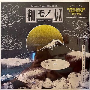Wamono A To Z Vol. I (Japanese Jazz Funk & Rare Groove 1968-1980) by DJ Yoshizawa Dynamite.jp