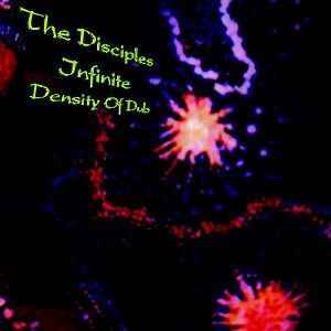  Infinite Density Of Dub  by The Disciples