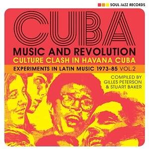 Cuba: Music and Revolution: Culture Clash in Havana: Experiments in Latin Music 1975-85 Vol. 2 by Various