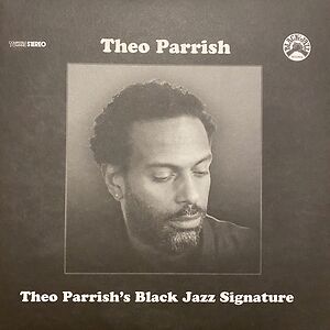 Theo Parrish's Black Jazz Signature by Theo Parrish
