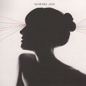 The Reminder by Feist