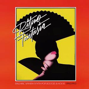 Ritmo Fantas?a: Balearic Spanish Synth-Pop, Boogie and House (1982 - 1992) by Various
