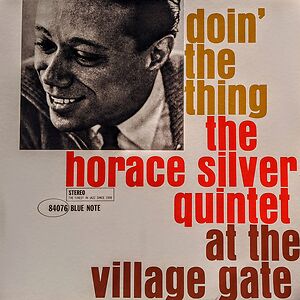 Doin' The Thing - At The Village Gate by Horace Silver