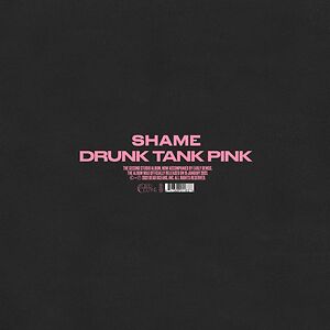 Drunk Tank Pink (Deluxe Edition) - BE exclusive by Shame 