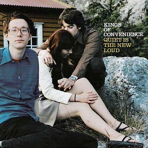 Quiet Is The New Loud by Kings Of Convenience