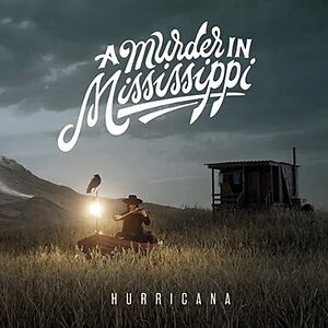 Hurricana by A Murder In Mississippi
