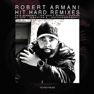 Hit Hard Remixes by Robert Armani