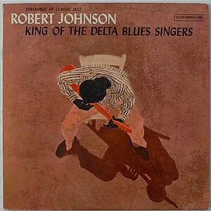 King Of The Delta Blues Singers by Robert Johnson