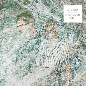 In Dreams by Hydrogen Sea