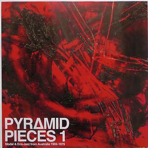 Pyramid Pieces 1 (Modal & Eco-Jazz From Australia 1969-79) by Various
