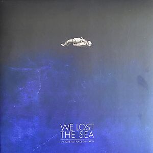 The Quietest Place On Earth by We Lost The Sea