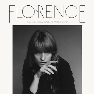 How Big, How Blue, How Beautiful by Florence And The Machine