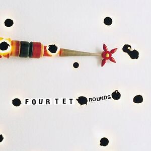 Rounds by Four Tet