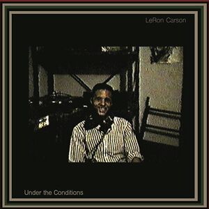 Under The Conditions by LeRon Carson