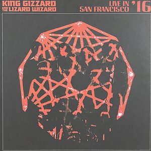 Live In San Francisco '16 by King Gizzard And the Lizard Wizard