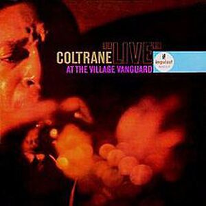 Coltrane "Live" At The Village Vanguard by John Coltrane