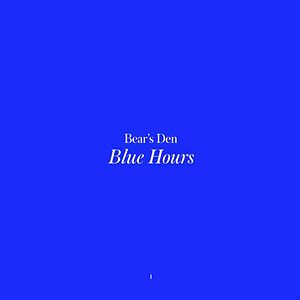 Blue Hours by Bear's Den