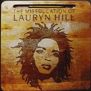 The Miseducation Of Lauryn Hill by Lauryn Hill