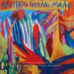 Aanhou Geraas Maak by Steven De bruyn & Jasper Hautekiet