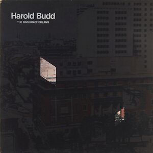 The Pavilion Of Dreams by Harold Budd