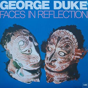 Faces In Reflection by George Duke