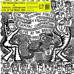 Live At The Brain 1990 by The Irresistible Force Vs Ramjac Corporation