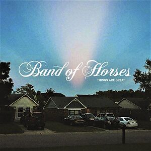 Things Are Great - Translucent Rust vinyl by Band Of Horses