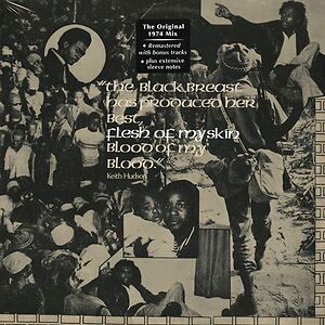 The Black Breast Has Produced Her Best, Flesh Of My Skin Blood Of My Blood by Keith Hudson