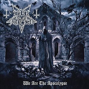 We Are The Apocalypse by Dark Funeral