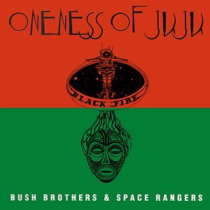 Bush Brothers & Space Rangers by Oneness Of Juju