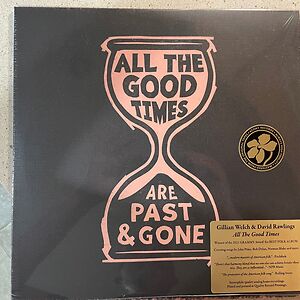 All The Good Times (Are Past & Gone) by Gillian Welch