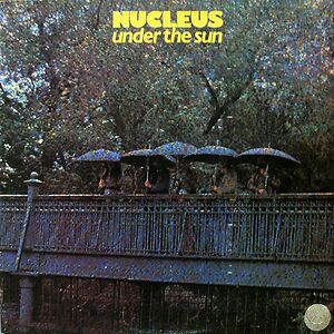 Under The Sun by Ian Carr / Nucleus