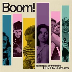 BOOM! Italian Jazz Soundtracks At Their Finest (1959- 1969) by Various