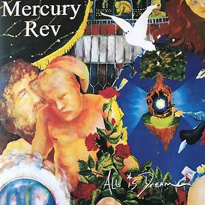 All Is Dream by Mercury Rev